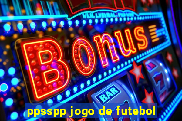 ppsspp jogo de futebol